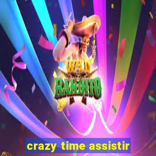 crazy time assistir